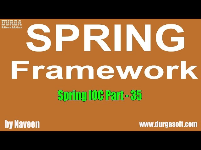 Java Spring | Spring Framework | Spring IOC Part - 35 by Naveen