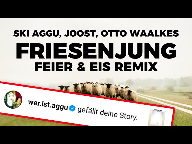 Ski Aggu, Joost, Otto Waalkes - Friesenjung (FEIER & EIS Remix) [ Supported by Ski Aggu ]