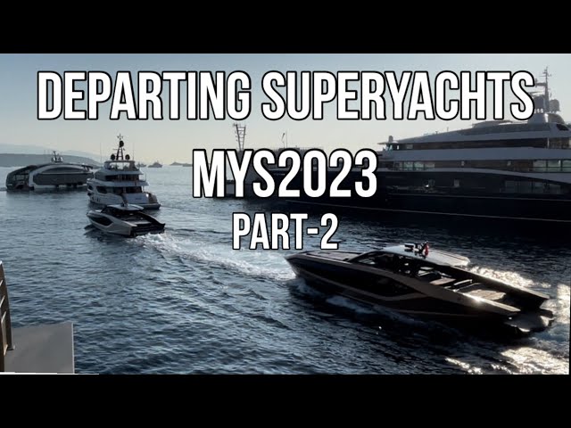 DEPARTING SUPERYACHTS AFTER THE MONACO YACHT SHOW 4KHD ( part - 2 ) @archiesvlogmc