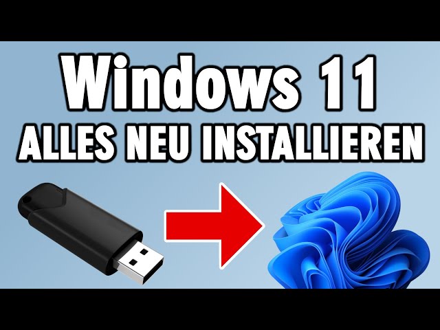 Windows 11 Clean Install - neu aufsetzen mit USB-Stick - Windows 11 einfach ganz neu installieren