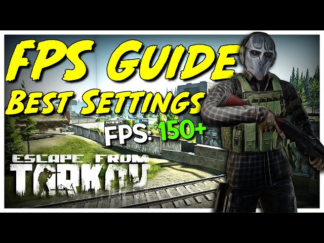 Best Graphics Settings & Tips to Boost Performance, Uncap FPS & Reduce Stutters - Escape from Tarkov