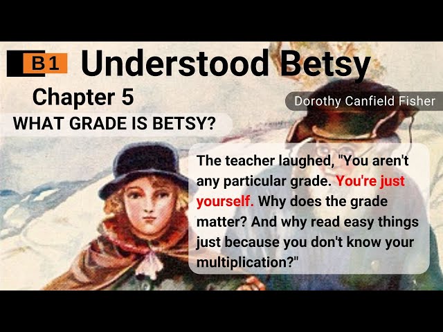 Learn English Through Story🌺Level 3⭐Understood Betsy Chapter 5⭐B1⭐Graded Reader