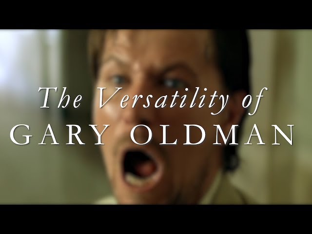 The Versatility of Gary Oldman