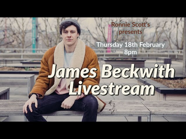 Lockdown sessions: James Beckwith Livestream: 18/02/2021 8PM