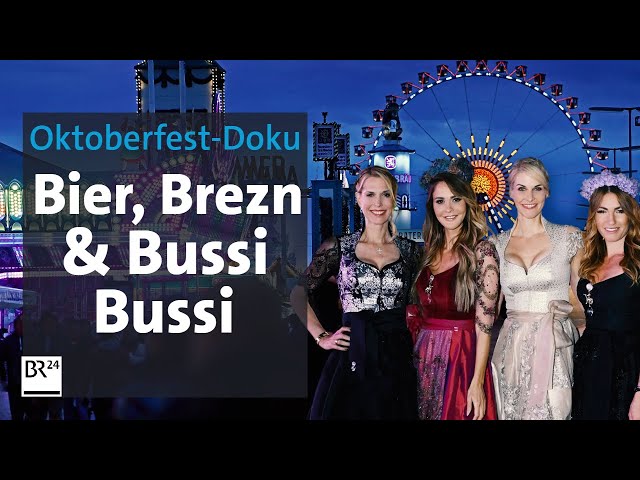 Oktoberfest-Doku 2023: Bier, Brezn & Bussi Bussi | Die Story | Kontrovers | BR24