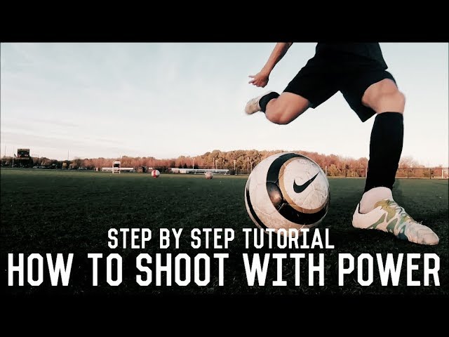 How To Shoot With Power | Shooting Tutorial For Footballers | The Ultimate Guide