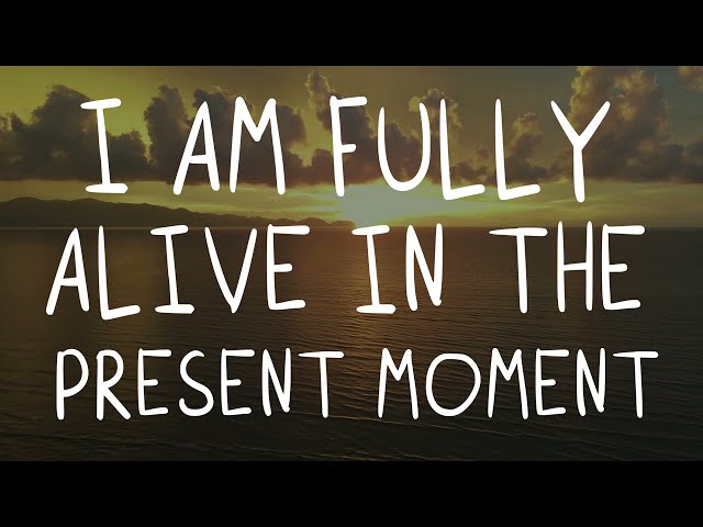 Abraham Hicks - I AM FULLY ALIVE IN THE PRESENT MOMENT