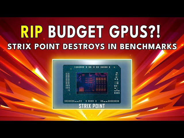 RIP BUDGET GPUS?! Strix Point DESTROYS In Benchmarks