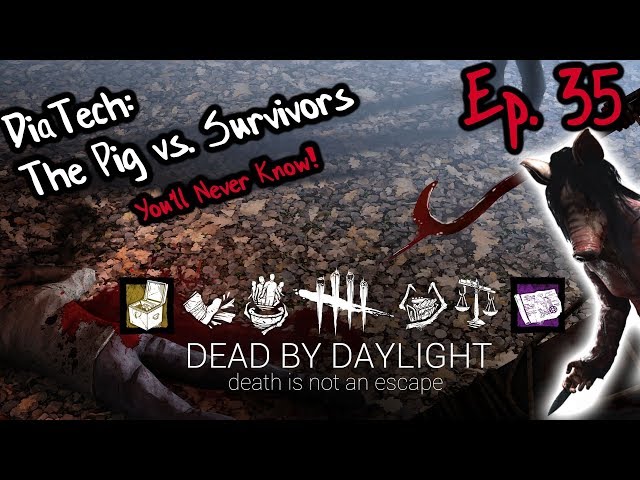 You'll Never Know! | Dead by Daylight | Ep. 35