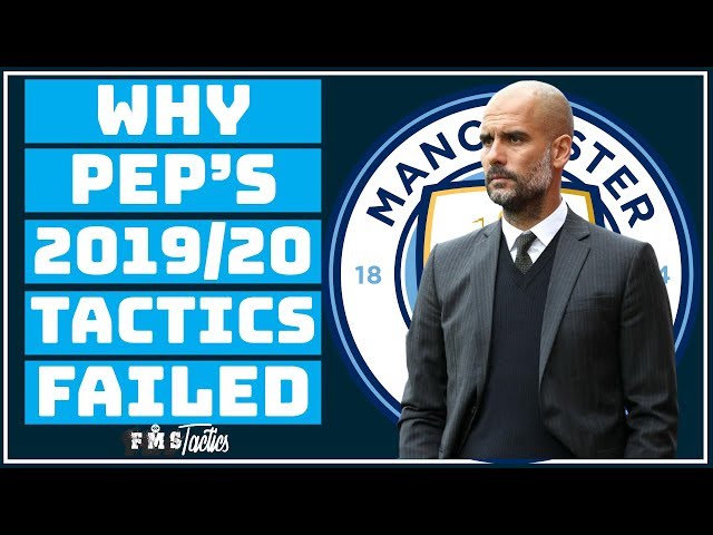 What's Gone Wrong Tactically At Manchester City? |  Pep Guardiola 2019/20 |