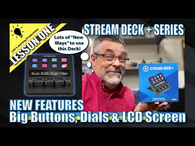 Stream Deck + Series Part One: Bigger Buttons, Dials & LCD Screen!