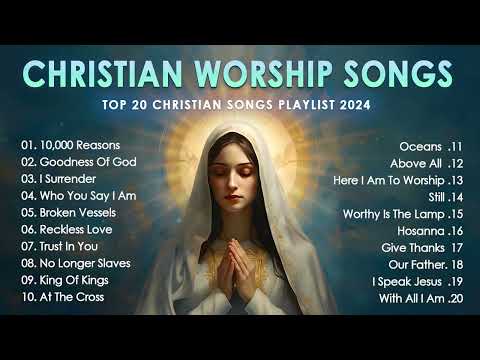 TOp 100 Best Morning Worship Songs For Prayers 2024