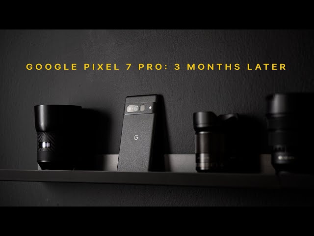 Google Pixel 7 Pro - Long Term Review