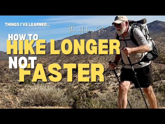 How to Hike Longer, Not Faster