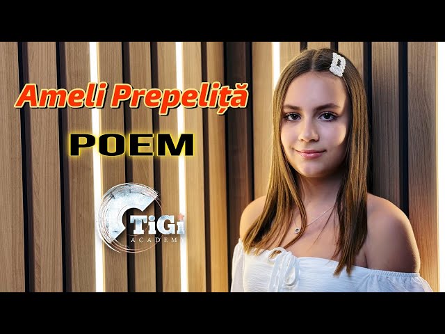 Ameli Prepeliță (TiGi Academy) - Poem