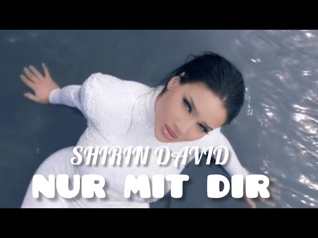 SHIRIN DAVID - Nur mit dir [Official Video] (mit Songtext-Lyrics)