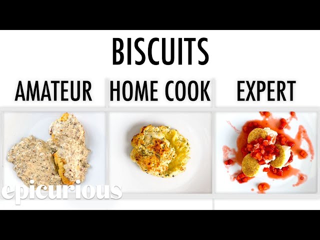 4 Levels of Biscuits: Amateur to Food Scientist | Epicurious