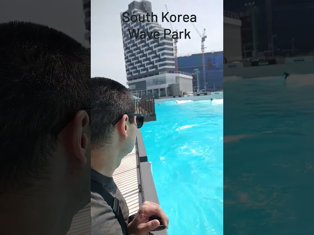Checking out the wave park in South Korea