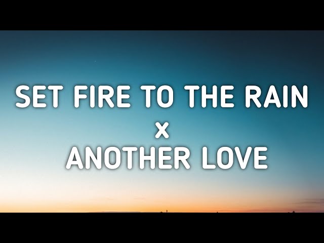 Adele x Tom Odell - Set Fire To The Rain x Another Love (Lyrics) [TikTok Mashup]