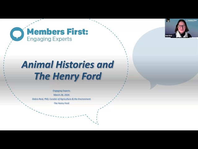Members First: Engaging Experts | Animal Histories and The Henry Ford