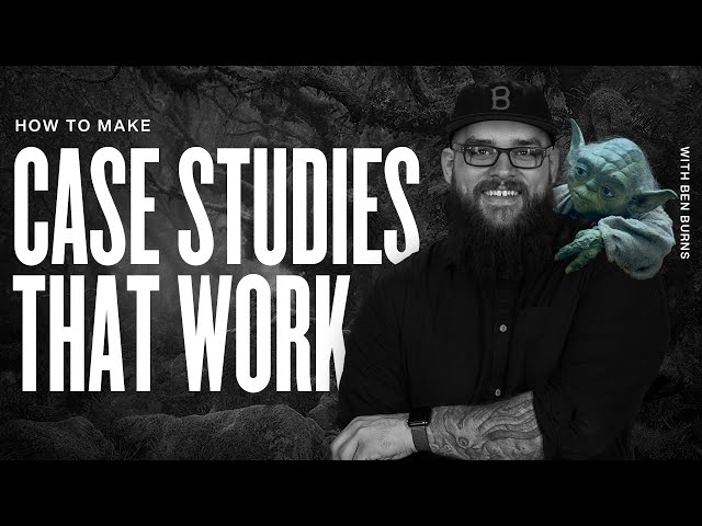 Make A Case Study That Gets Client Work