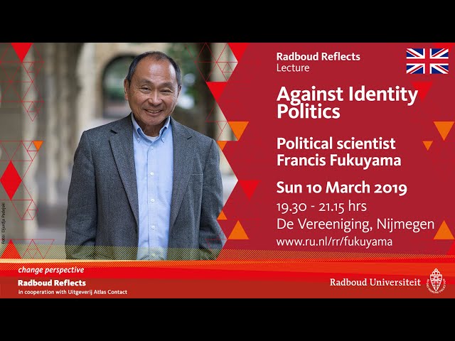 Against Identity Politics | Francis Fukuyama, political scientist, lecture