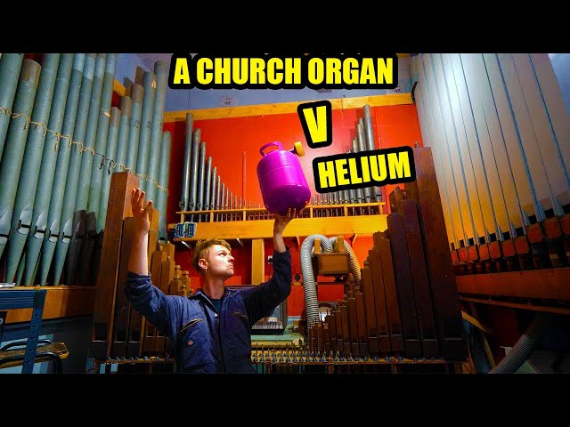 HELIUM Through a CHURCH ORGAN, What Happens? I BOUGHT A CHURCH ORGAN PART 5
