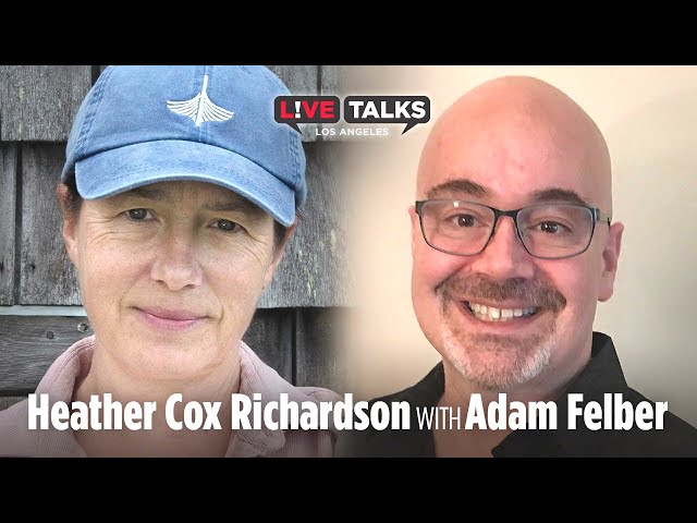 Heather Cox Richardson in conversation with Adam Felber at Live Talks Los Angeles