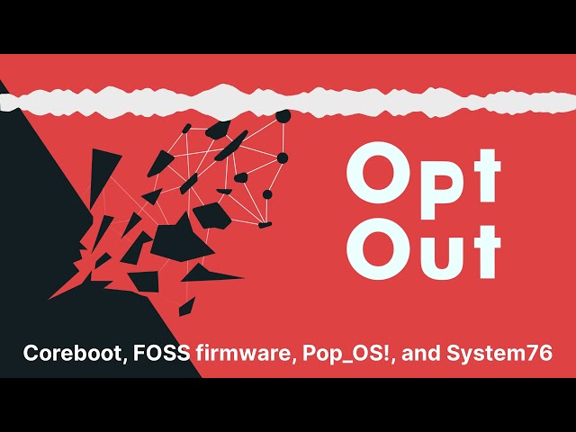 Coreboot, FOSS firmware, Pop_OS!, and System76 w/ Jeremy Soller