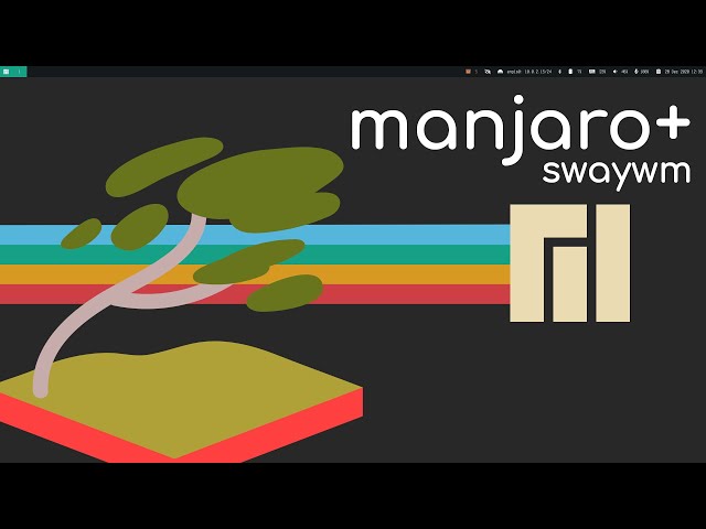 Manjaro Sway Edition - Wayland Tiling Window Manager