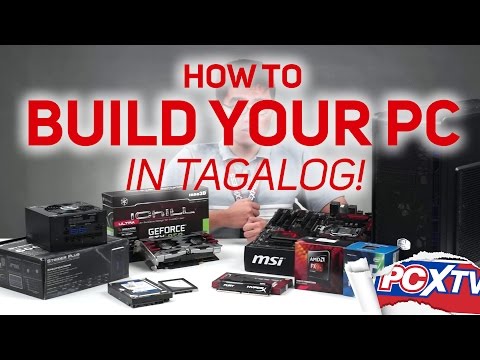 PA-HELP - How to build a PC - Part 1 - Choosing the parts (IN TAGALOG!)