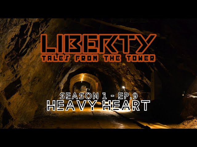 Liberty: Tales from the Tower | Season 1 | Ep. 9 | Heavy Heart