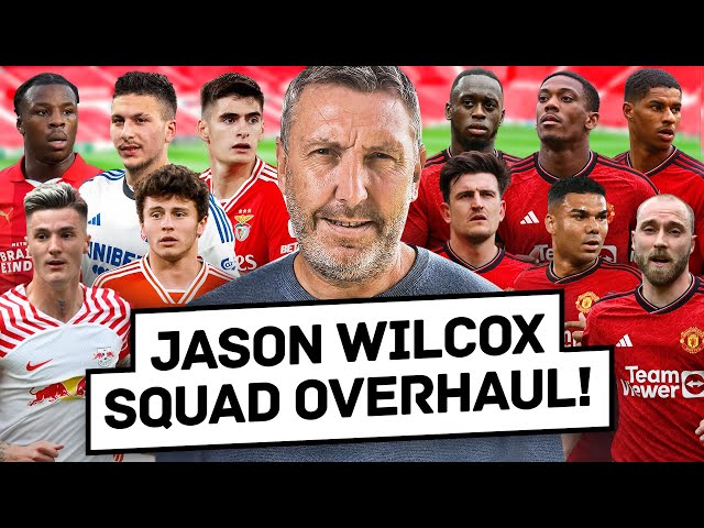 Jason Wilcox's Manchester United Squad Overhaul