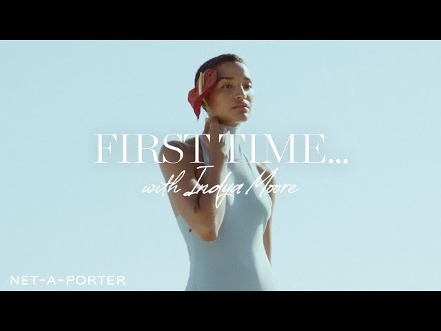 First Time with Indya Moore | NET-A-PORTER