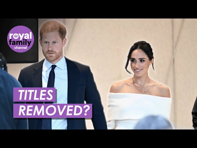 Could Prince Harry and Meghan Markle be Stripped of Their Royal Titles?