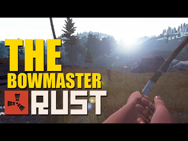THE BOW-MASTER! - Winter Plays Rust - Episode 6