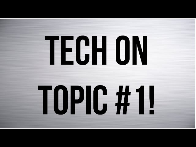 Tech on Topic #1!