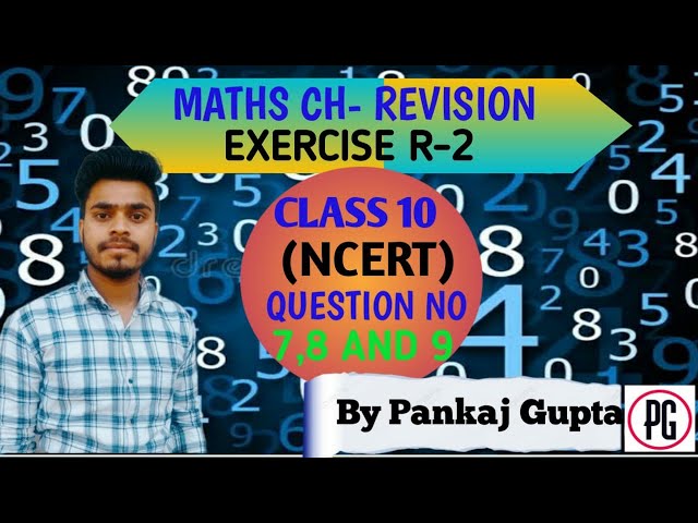 CH-REVISION (EXERCISE :R-02) (CLASS 10 NCERT) QUESTION NO.7,8,AND 9 #pankajgupta #mathstricks #maths