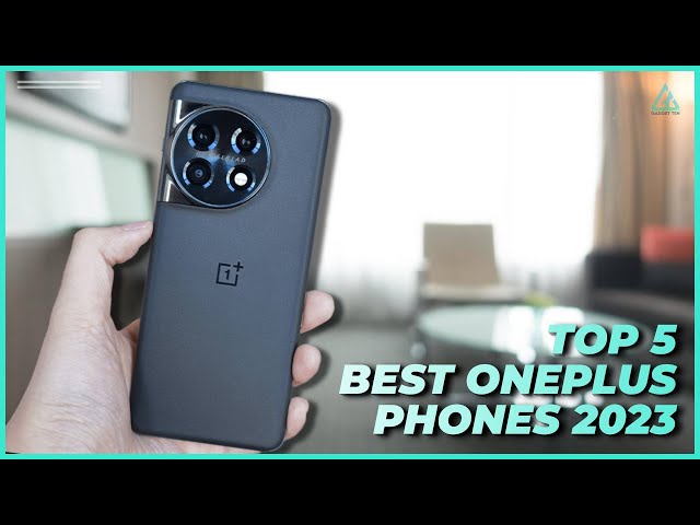 [Top 5] Best Oneplus Phones of 2023