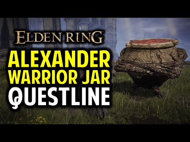 Alexander Warrior Jar Full Questline Walkthrough & Locations Guide | Elden Ring