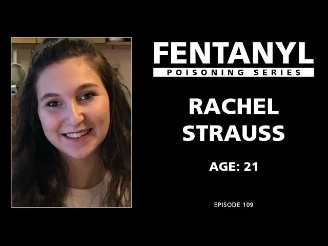 FENTANYL KILLS: Rachel Strauss' Story - episode 109