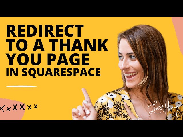 How to Redirect to a Thank You Page in Squarespace (Version 7.0)