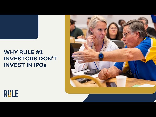 Why Rule #1 Investors Don't Invest In IPOs
