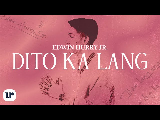 Edwin Hurry Jr. - Dito Ka Lang (Official Lyric Video)