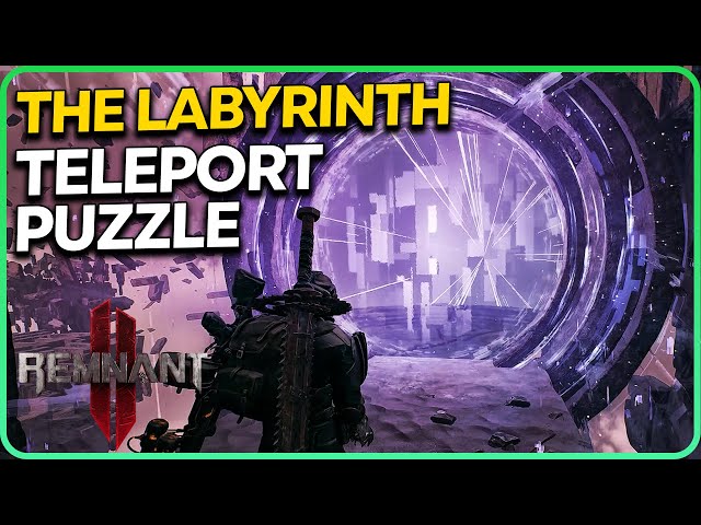 The Labyrinth Teleport Puzzle Remnant 2