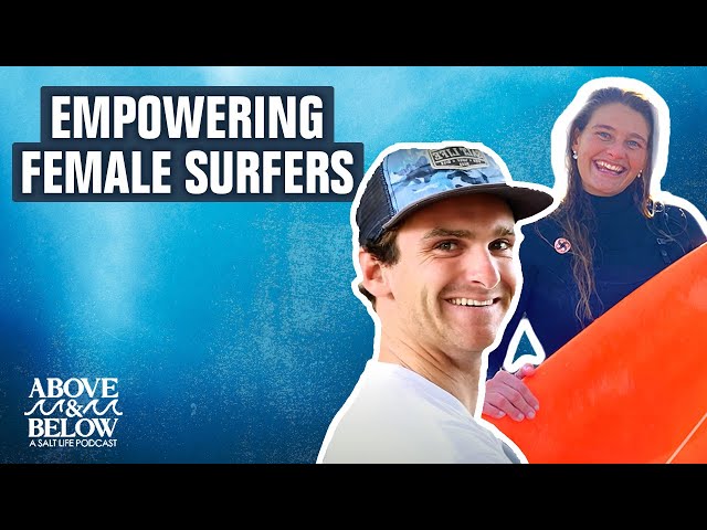Above & Below: A Salt Life Podcast Ft. Colbi Pickett On Leading All-Female Surf Trips