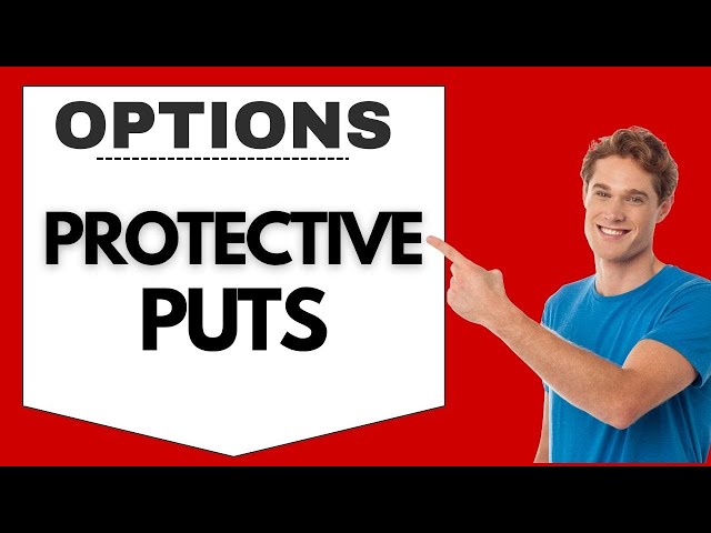Why Would You Buy A Protective Put?