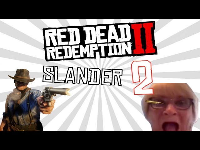 Read dead redemption 2 slander 2