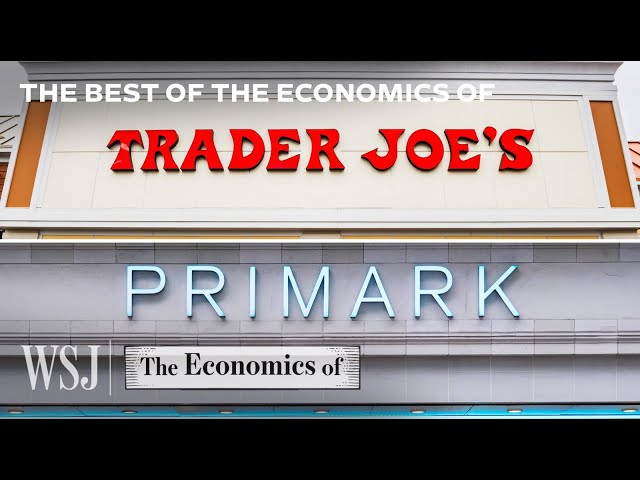 The Business Strategies Behind Trader Joe’s, Primark, Chipotle and More | WSJ The Economics Of