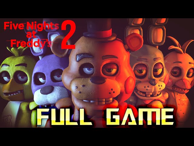Five Nights at Freddy's 2 | Full Game Walkthrough | No Commentary